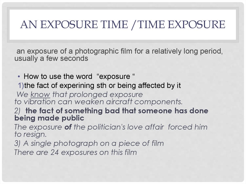 An exposure time /time exposure