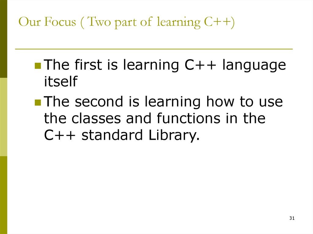 Our Focus ( Two part of learning C++)
