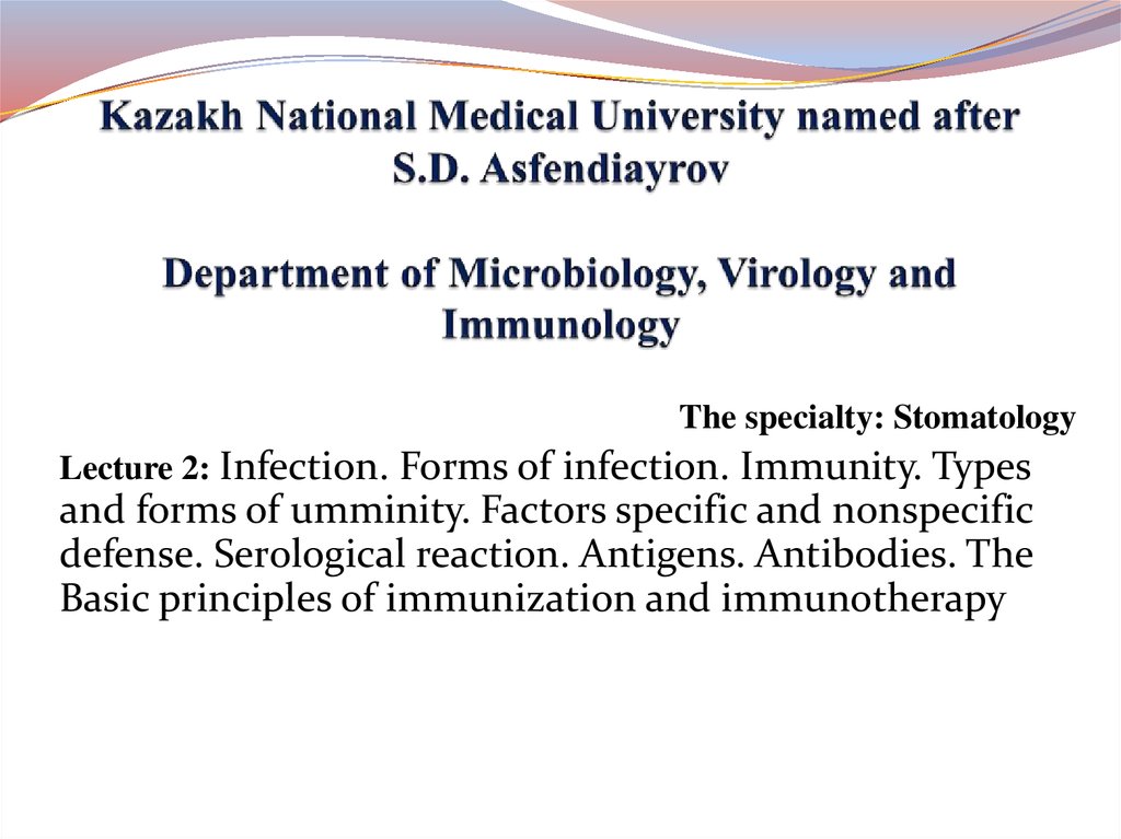 Kazakh National Medical University named after S.D. Asfendiayrov   Department of Microbiology, Virology and Immunology  