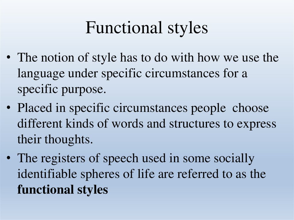 What is the author advice. Functional Styles. What are the functions of language?. Types of stylistics. The classification of functional Styles.