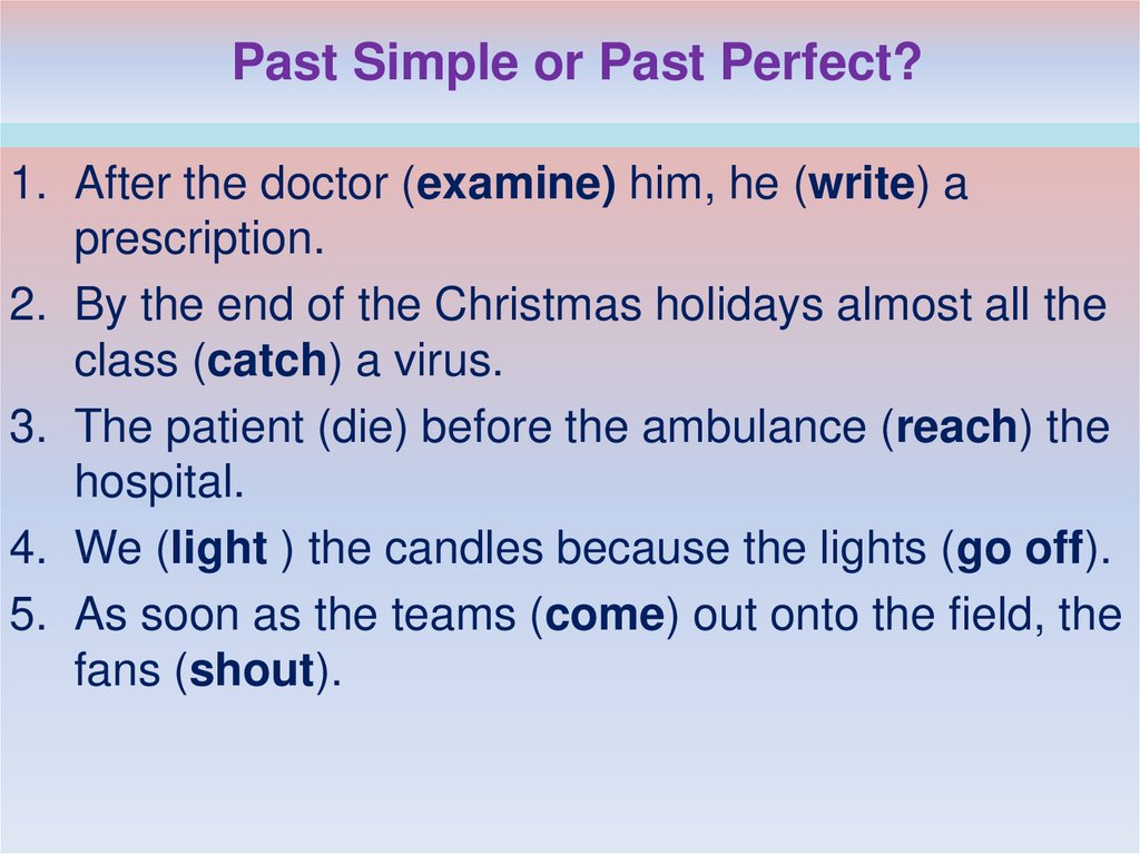 Past Simple or Past Perfect?