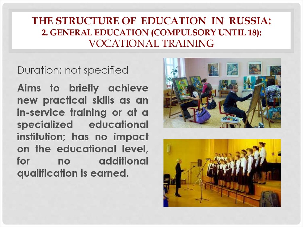 THE STRUCTURE OF EDUCATION IN RUSSIA: 2. general education (compulsory until 18): Vocational training