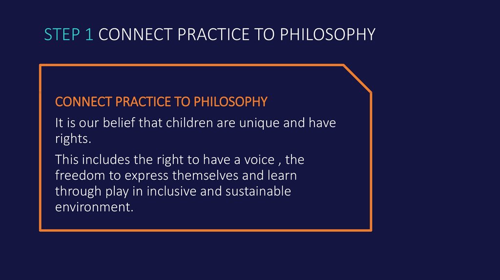 STEP 1 CONNECT PRACTICE TO PHILOSOPHY