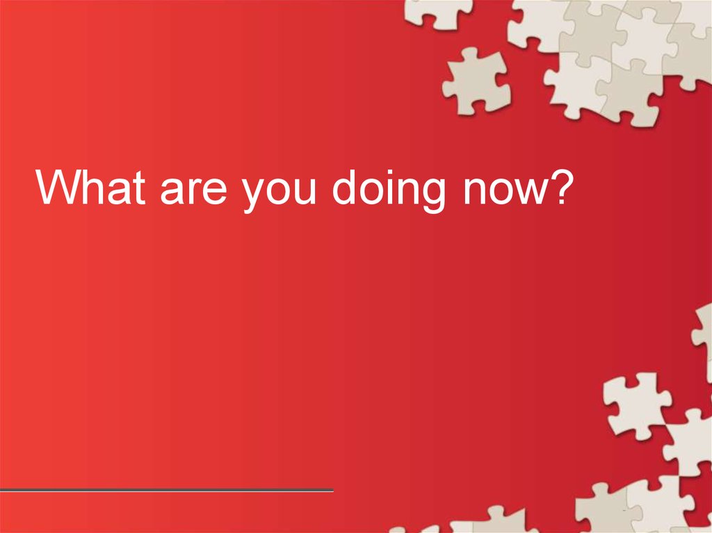 What you doing now на русском. What are you doing Now. What are you doing Now перевод на русский. What are doing Now🙂. Next is Now презентация.