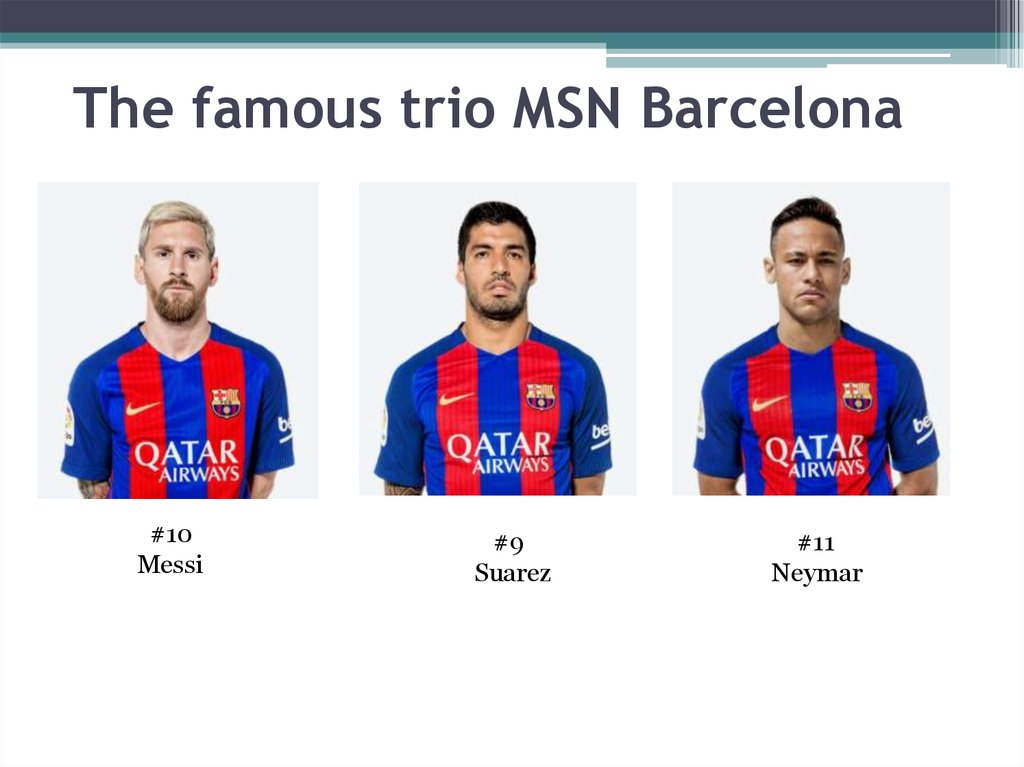 The famous trio MSN Barcelona
