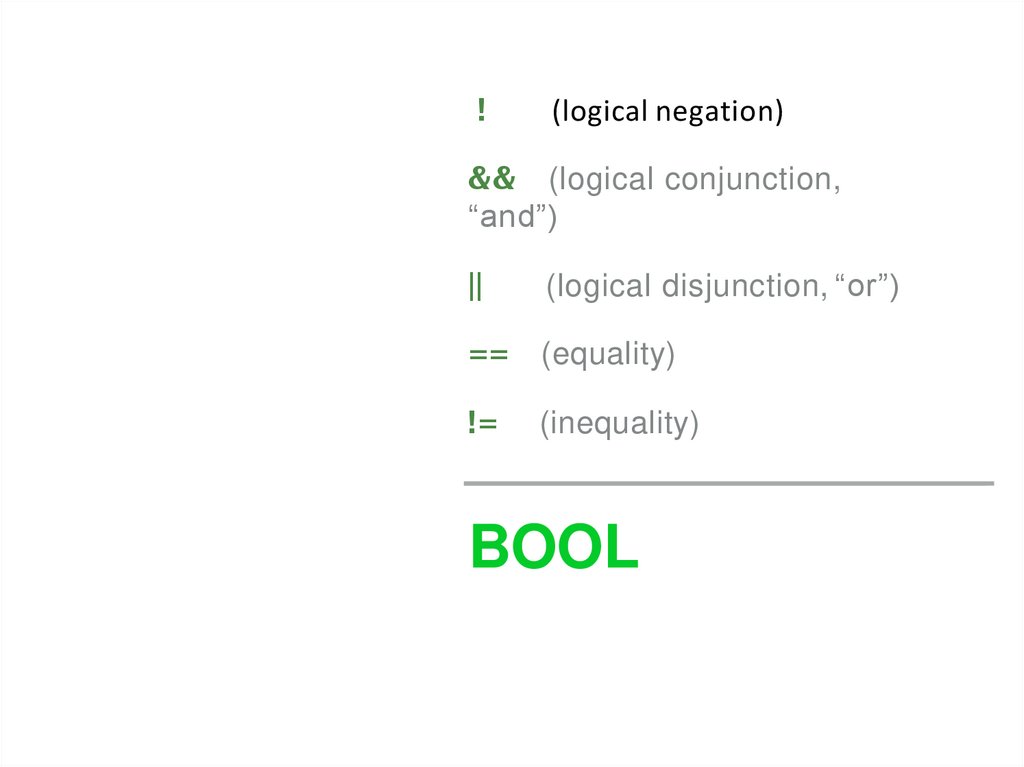 ! (logical negation)