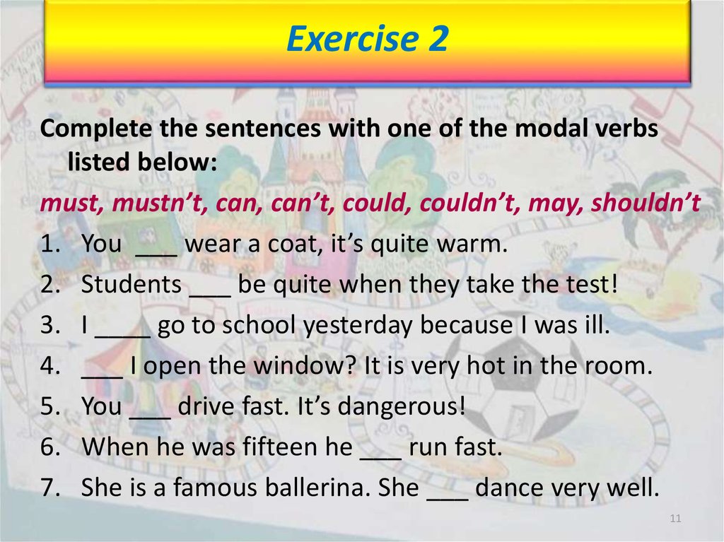 Complete with could couldn t. Can must should упражнения. Can could must упражнение. Modal verbs exercises. Модальные глаголы can could May might упражнения.