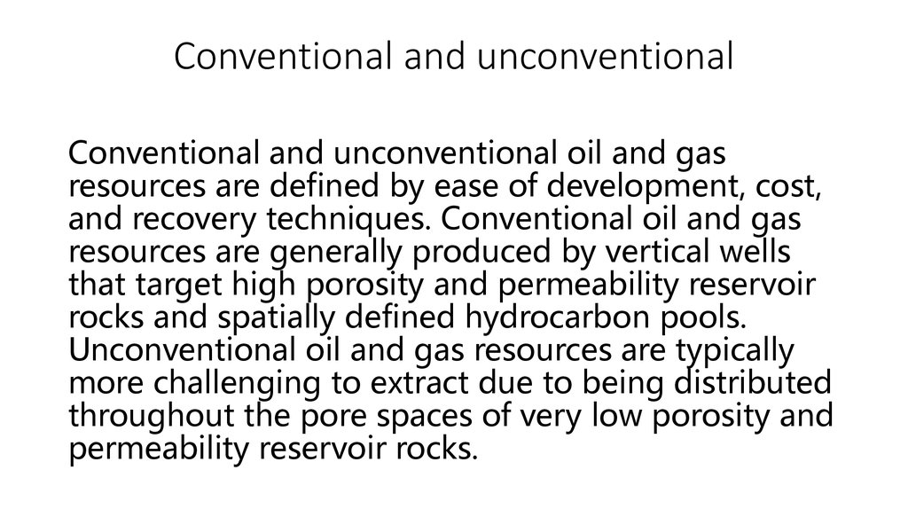 Conventional and unconventional
