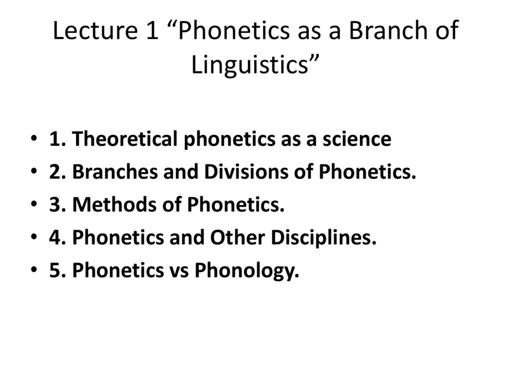 Lecture 1 “Phonetics as a Branch of Linguistics”