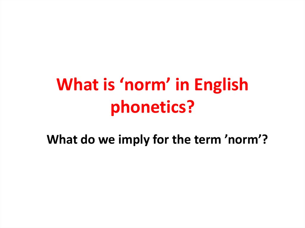 What is ‘norm’ in English phonetics?