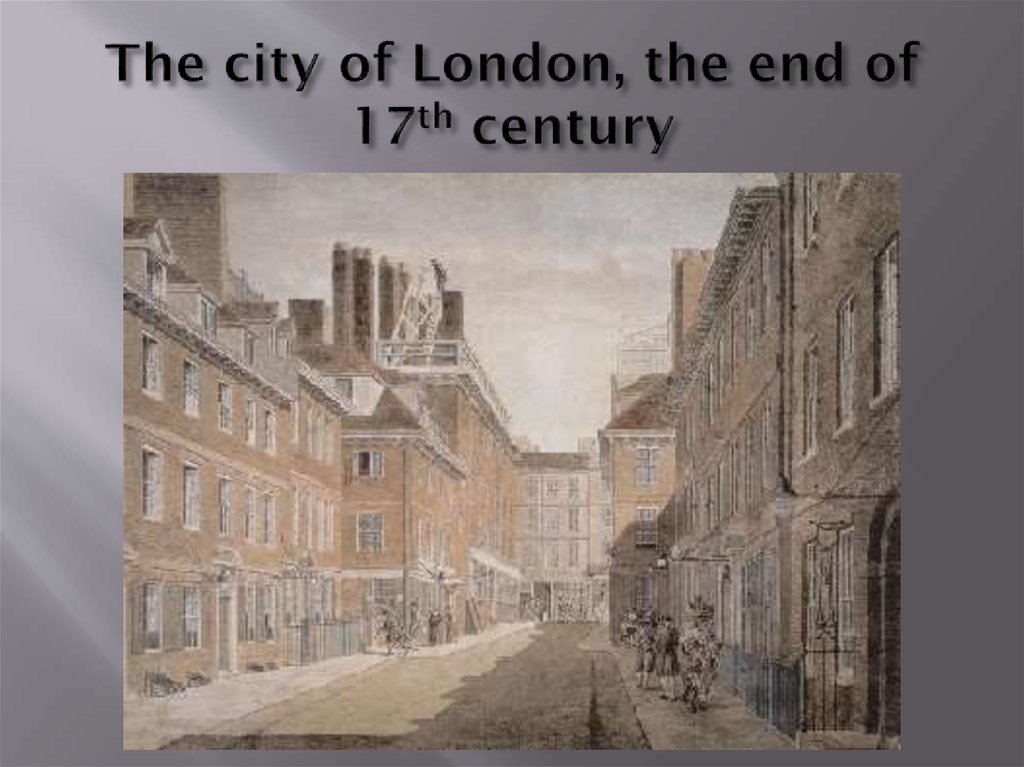 The city of London, the end of 17th century
