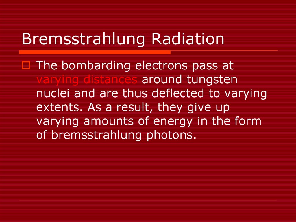 Bremsstrahlung Radiation