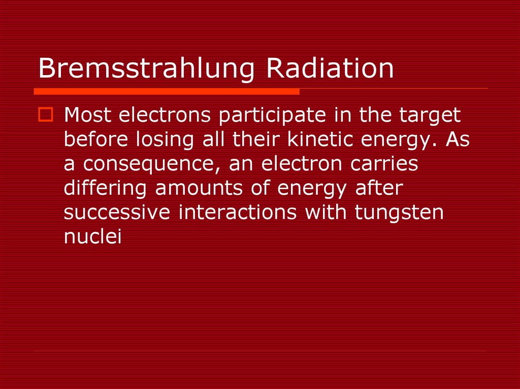 Bremsstrahlung Radiation