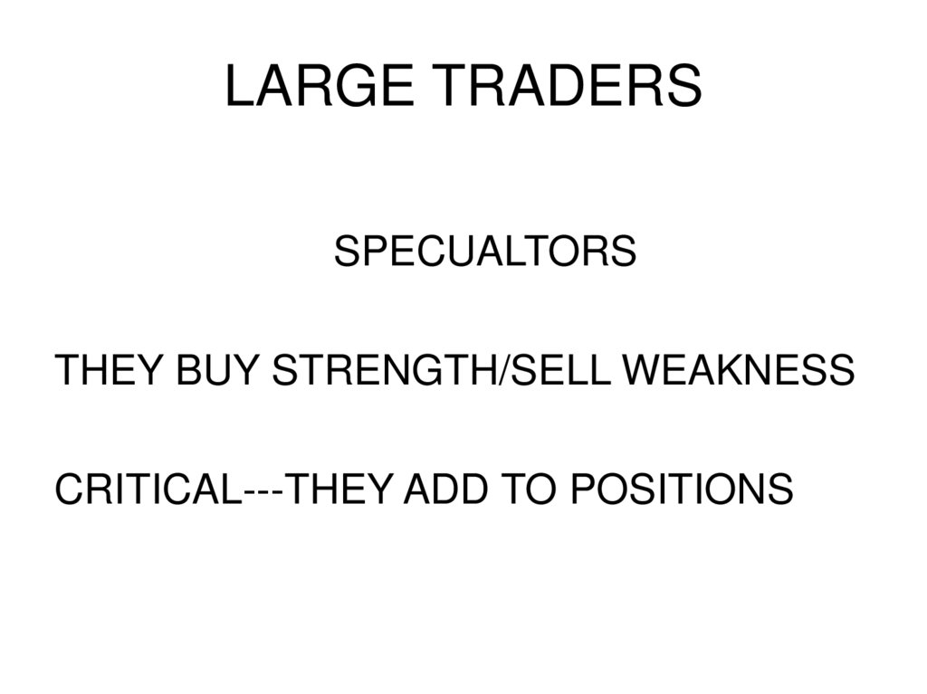 LARGE TRADERS