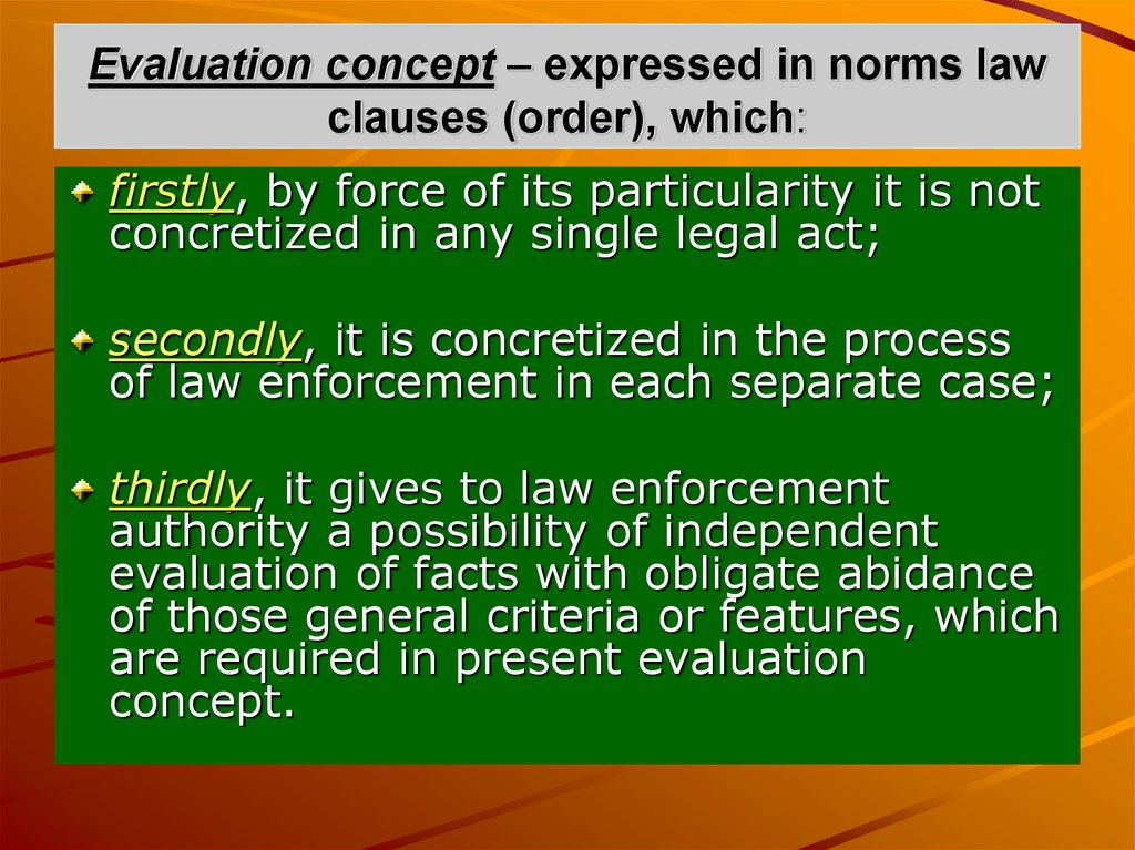 Evaluation concept – expressed in norms law clauses (order), which: