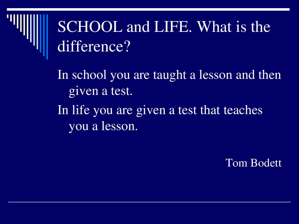 SCHOOL and LIFE. What is the difference?