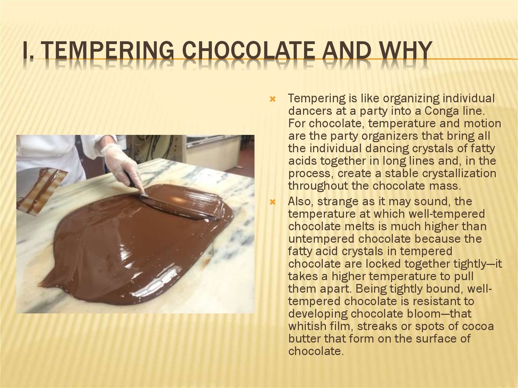 I. Tempering Chocolate and Why
