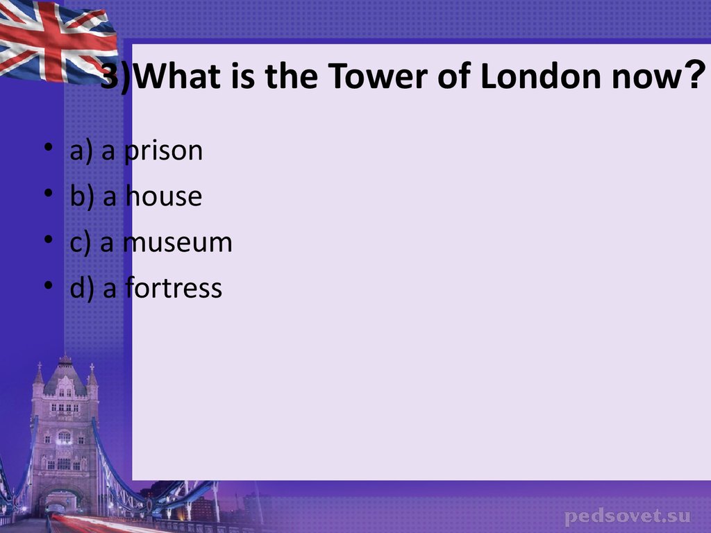 3)What is the Tower of London now?