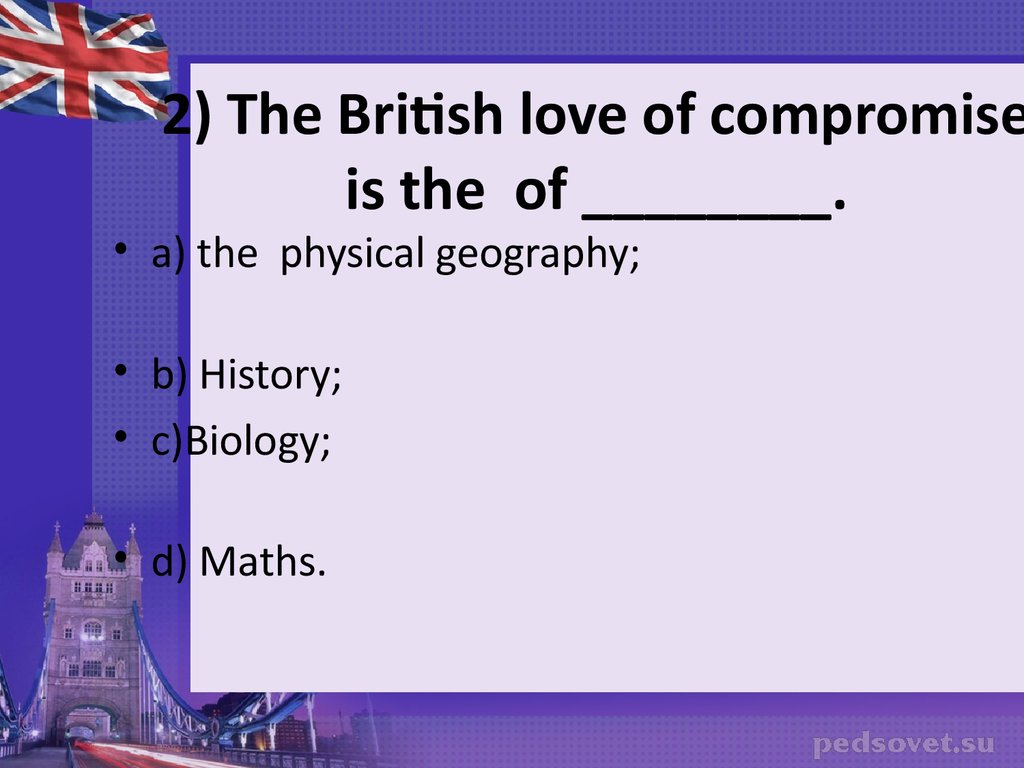 2) The British love of compromise is the of ________.