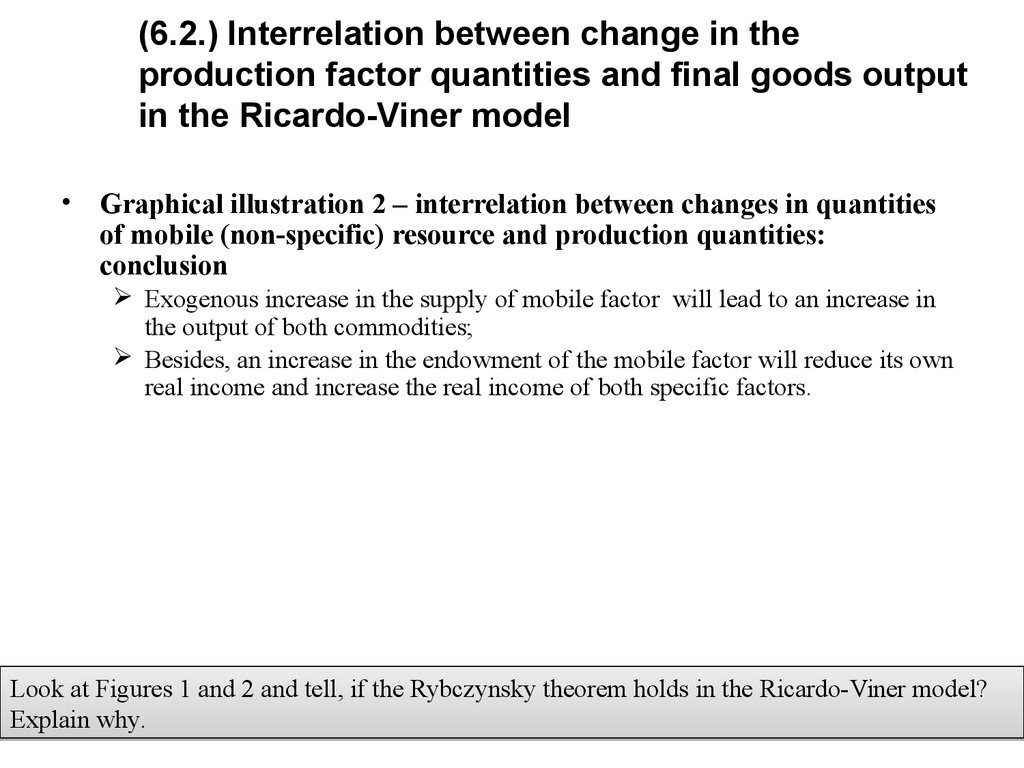 (6.2.) Interrelation between change in the production factor quantities and final goods output in the Ricardo-Viner model