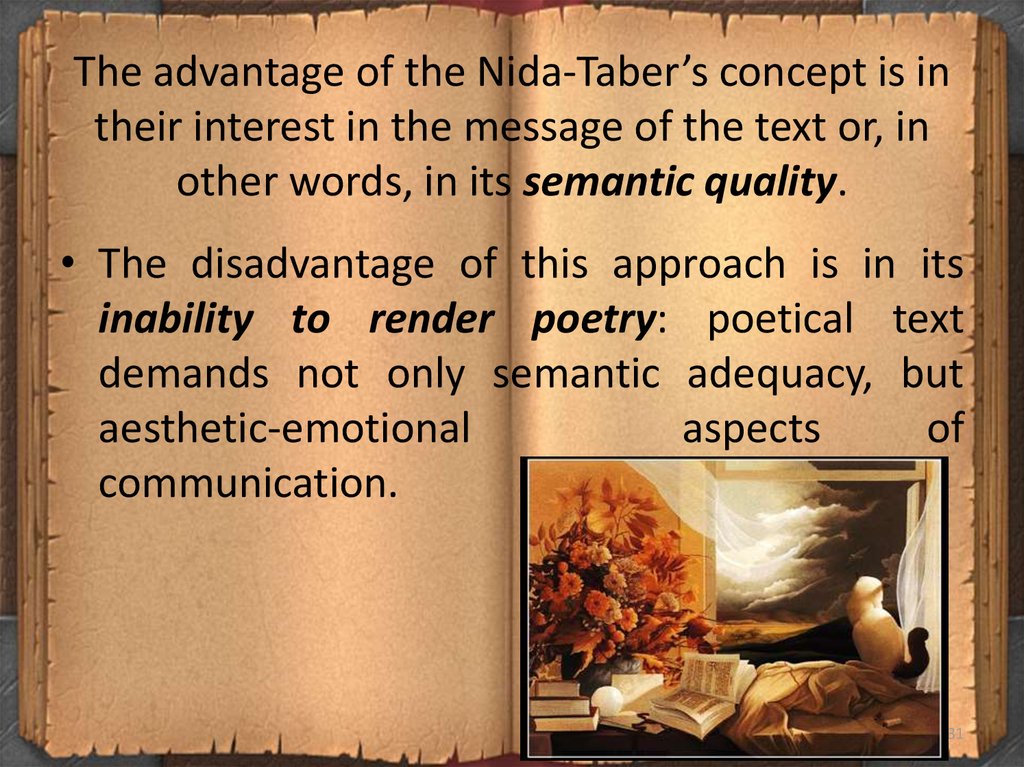 The advantage of the Nida-Taber’s concept is in their interest in the message of the text or, in other words, in its semantic