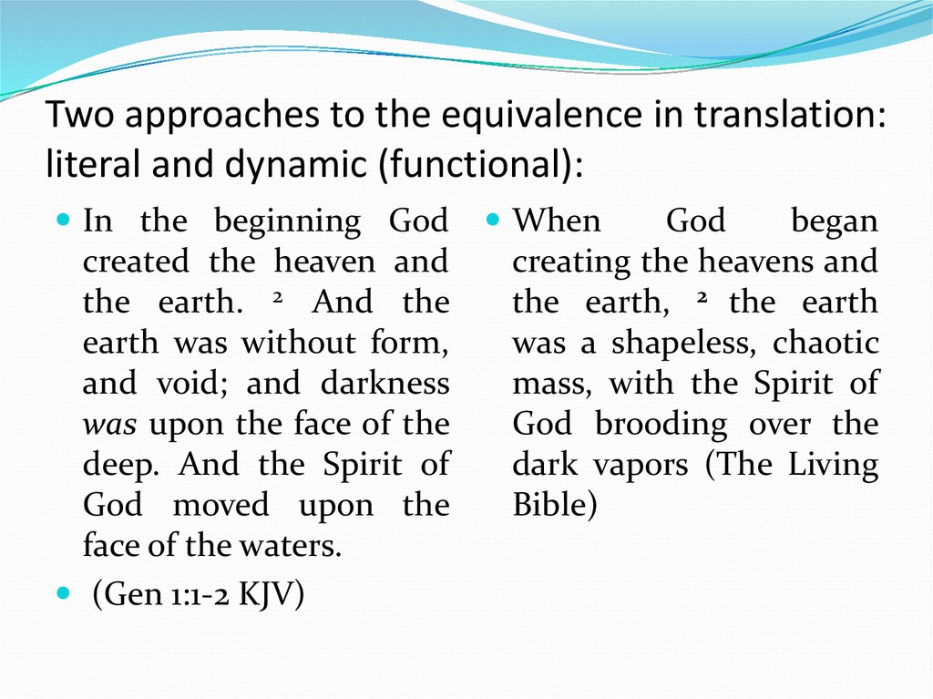 Two approaches to the equivalence in translation: literal and dynamic (functional):
