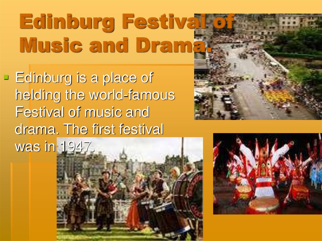 Edinburg Festival of Music and Drama.
