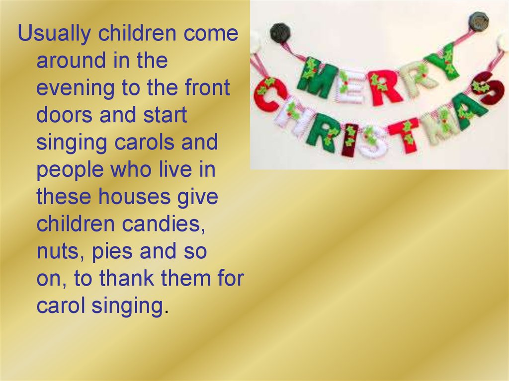 Children usually. Christmas in the great Britain для 5 класса. Презентация по Carol singing. Carol singing презентация. Праздник Carol singing краткий рассказ на английском и перевод.