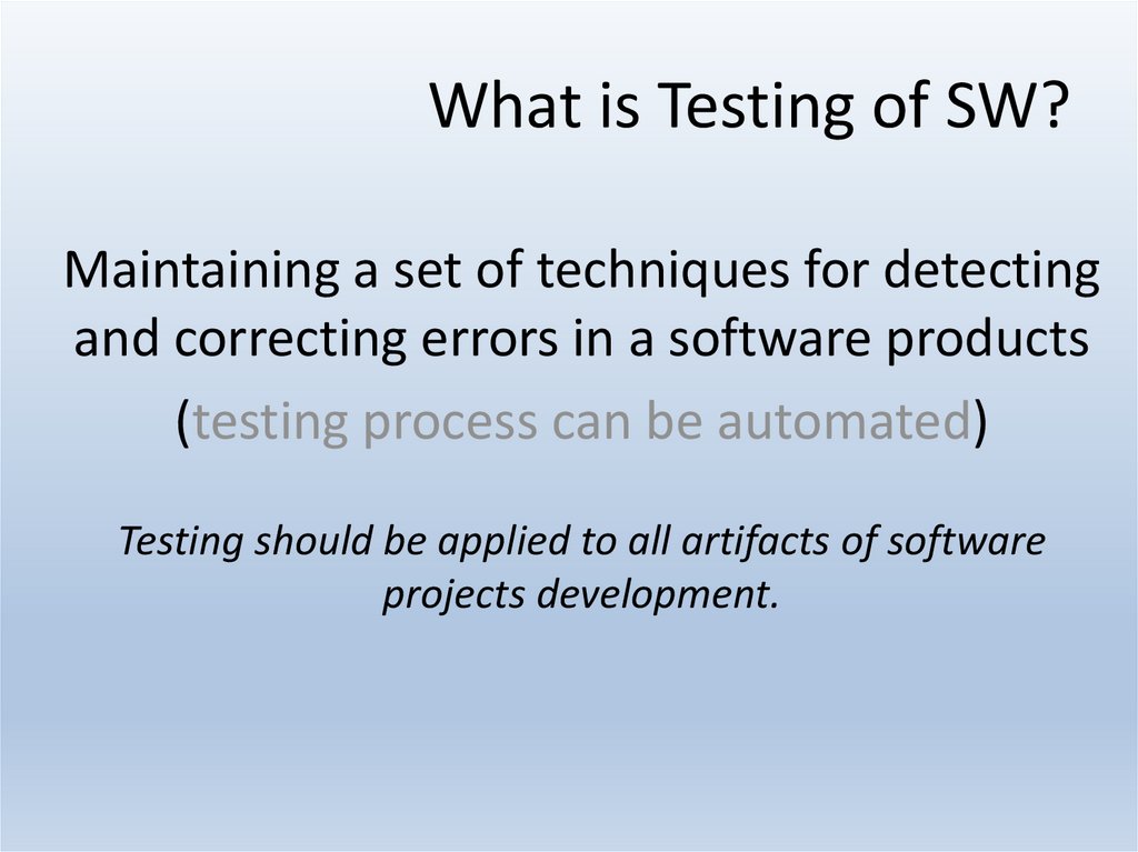 What is Testing of SW?
