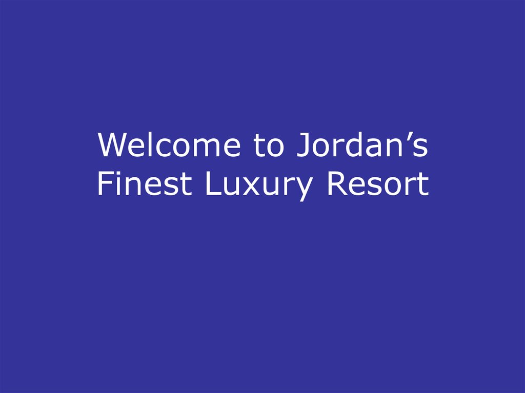Welcome to Jordan’s Finest Luxury Resort