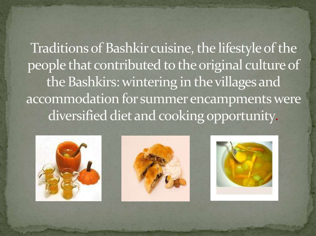 Traditions of Bashkir cuisine, the lifestyle of the people that contributed to the original culture of the Bashkirs: wintering