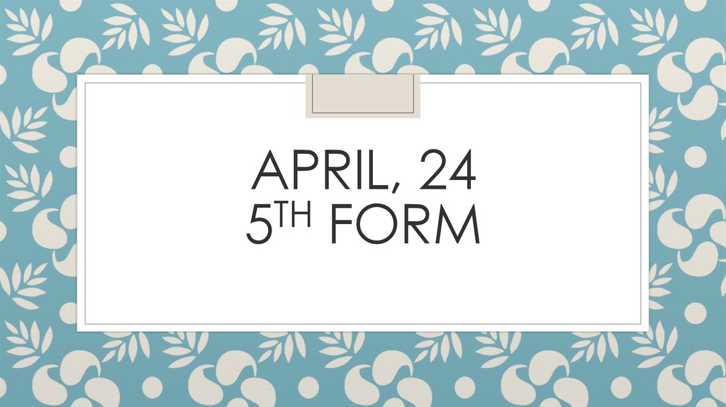 April, 24 5th form