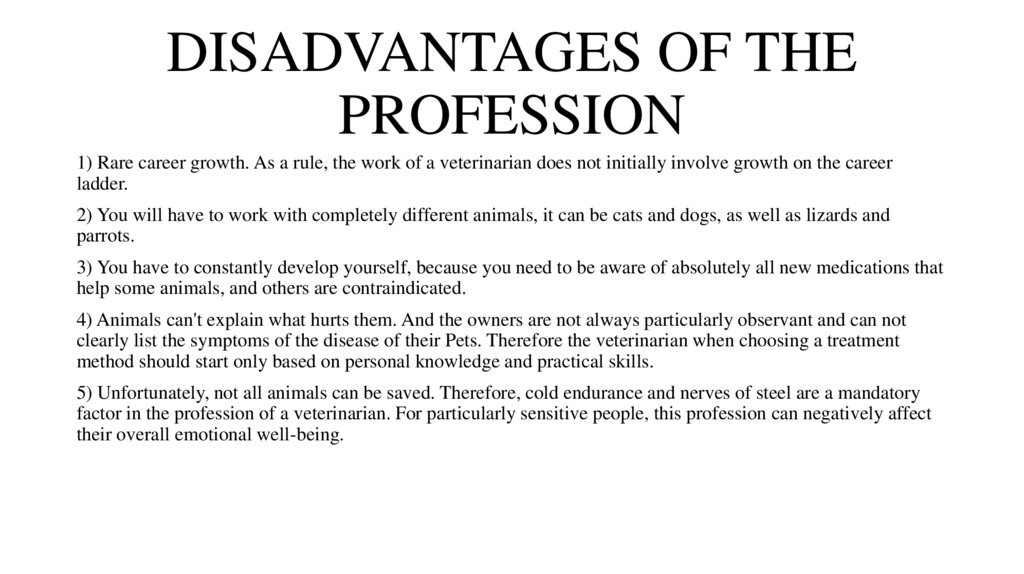 DISADVANTAGES OF THE PROFESSION