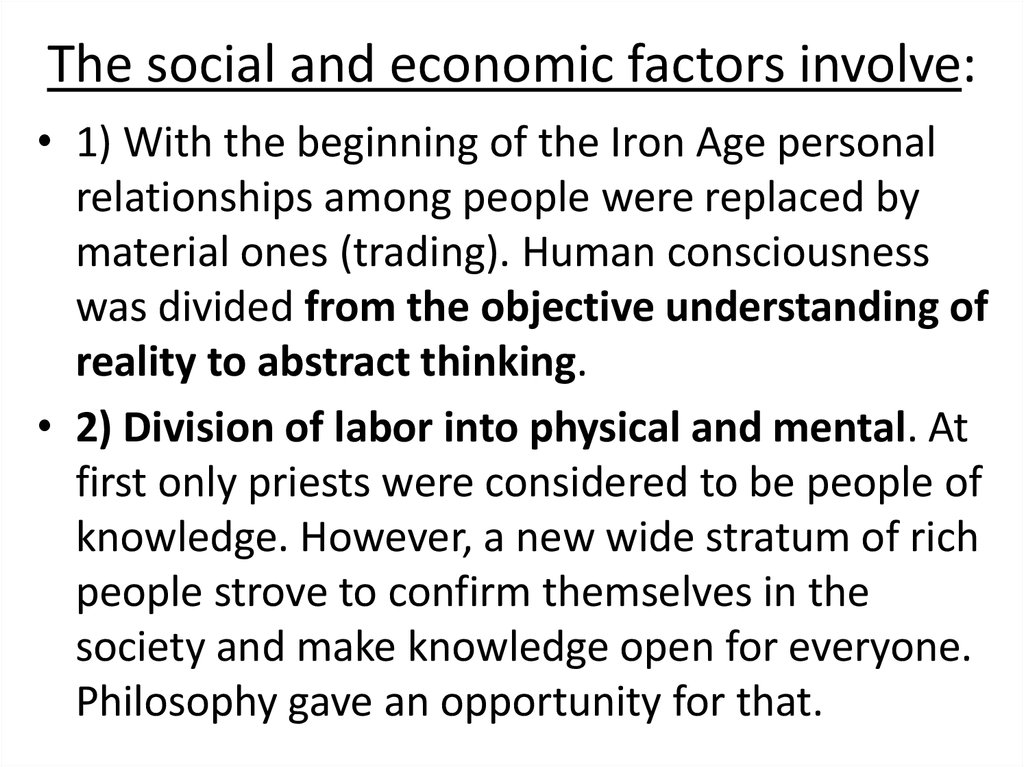 The social and economic factors involve: