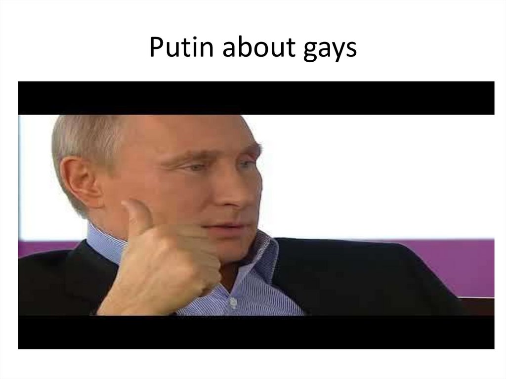 Putin about gays