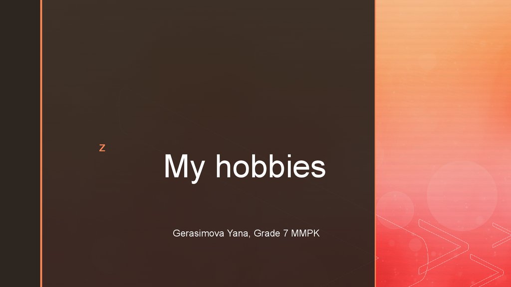 
my hobbies were