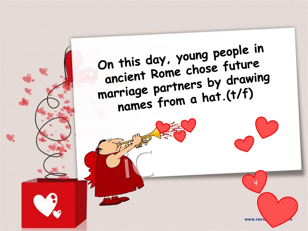 On this day, young people in ancient Rome chose future marriage partners by drawing names from a hat.(t/f)