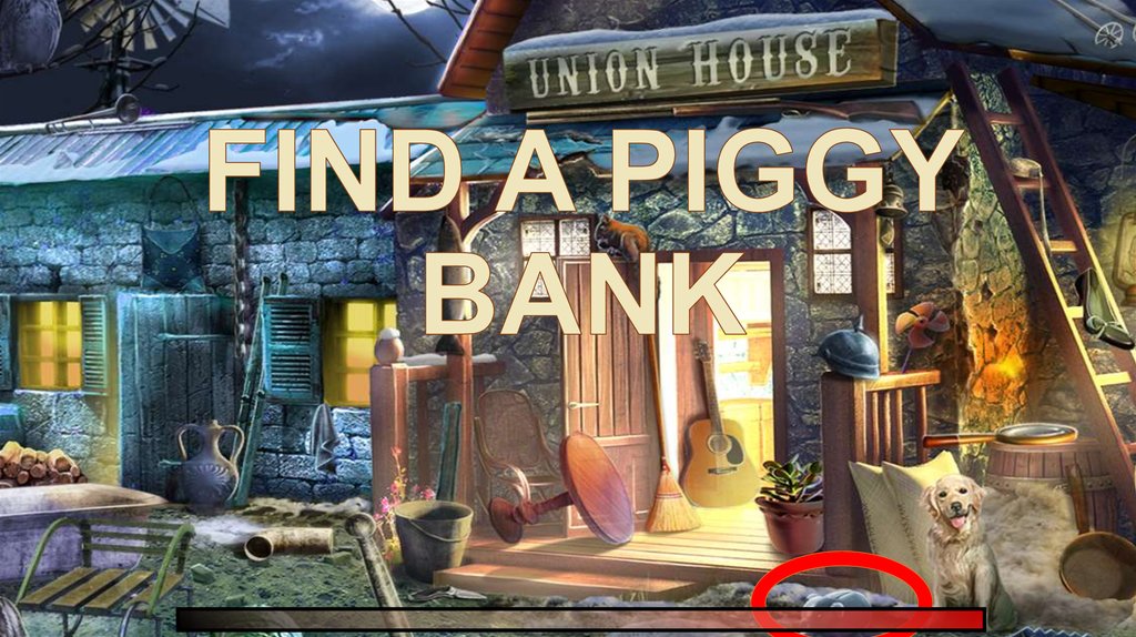 FIND A PIGGY BANK