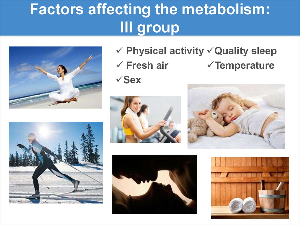 Factors affecting the metabolism: lll group