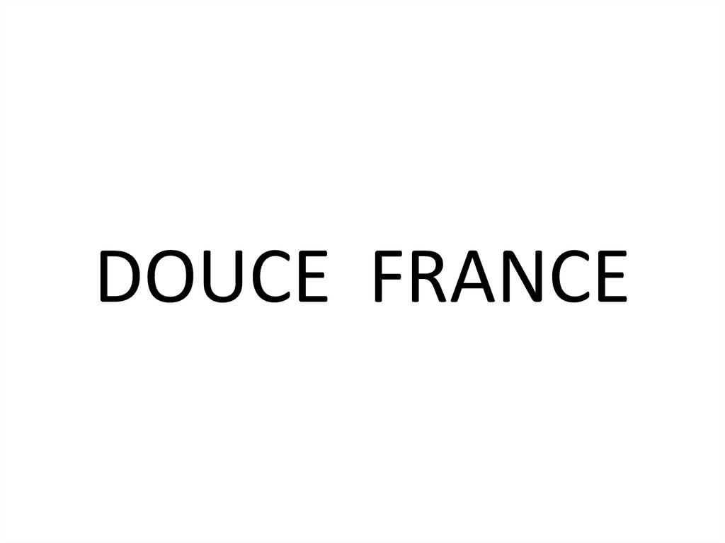 Douce France презентация онлайн