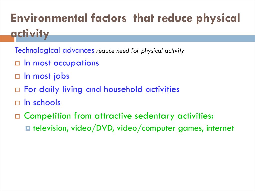 Environmental factors that reduce physical activity