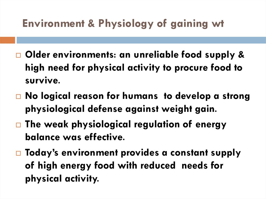 Environment & Physiology of gaining wt