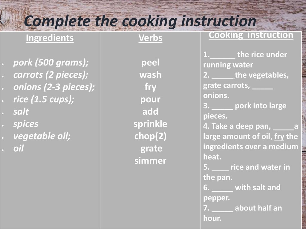 Complete the cooking instruction