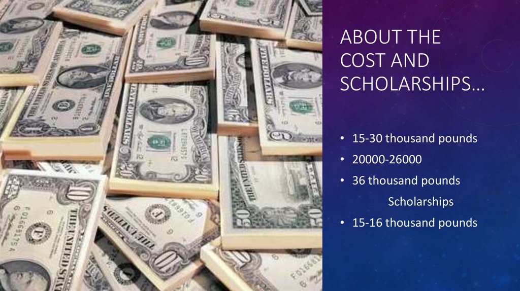 About the cost and scholarships…