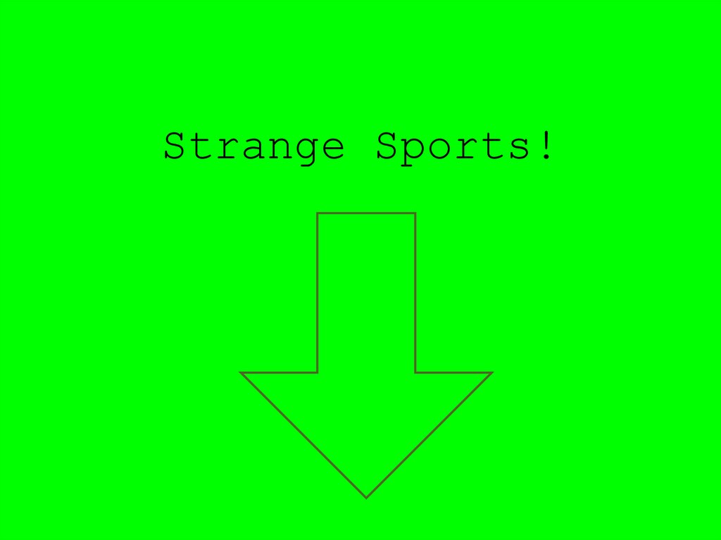 Strange Sports!