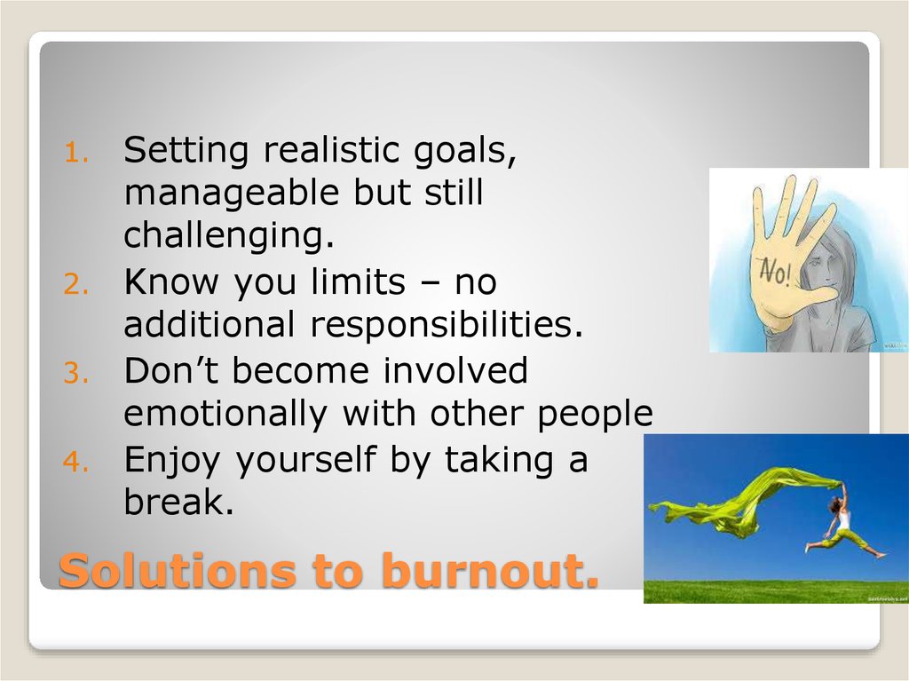 Solutions to burnout.