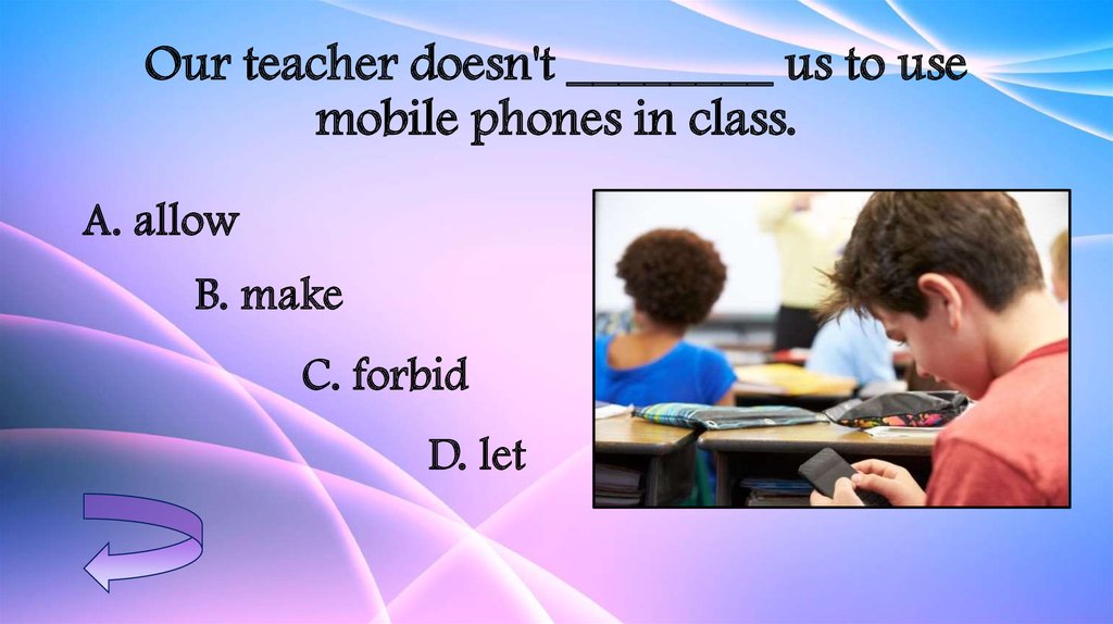 This is our teacher. Our teachers. We ___ use our Phones in class сократив. Our teachers don’t Let us -> use our mobile Phones in class ответы. Let's check your knowledge для презентации.