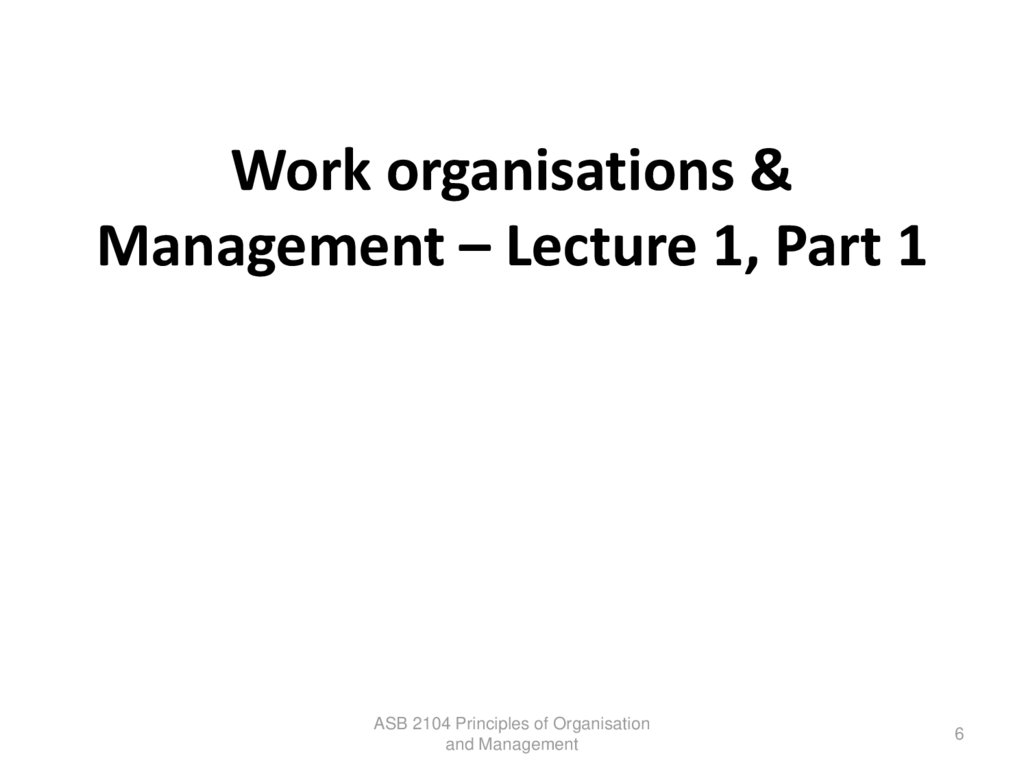 Work organisations & Management – Lecture 1, Part 1