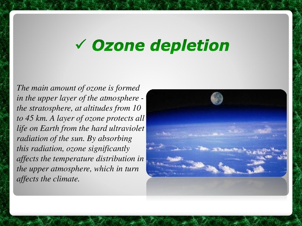 Ozone depletion. Environmental problems of our time.