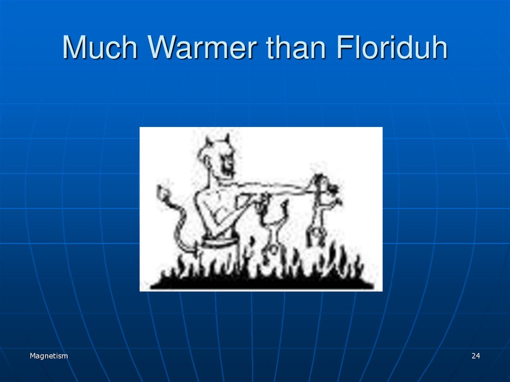 Much Warmer than Floriduh